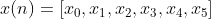 x(n) = [x_0,x_1,x_2,x_3,x_4,x_5]