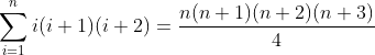 \sum_{i=1}^ni(i+1)(i+2)=\frac{n(n+1)(n+2)(n+3)}{4}