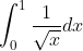 \int_0^1\frac{1}{\sqrt x}dx