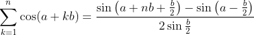 \sum_{k=1}^{n} \cos (a+k b)=\frac{\sin \left(a+n b+\frac{b}{2}\right)-\sin \left(a-\frac{b}{2}\right)}{2 \sin \frac{b}{2}}