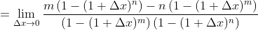 =\lim _{\Delta x \rightarrow 0} \frac{m\left(1-(1+\Delta x)^{n}\right)-n\left(1-(1+\Delta x)^{m}\right)}{\left(1-(1+\Delta x)^{m}\right)\left(1-(1+\Delta x)^{n}\right)}