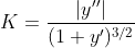 K=\frac{|y''|}{(1+y')^{3/2}}