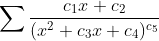 \sum \frac{c_1x+c_2}{(x^2+c_3x+c_4)^{c_5}}