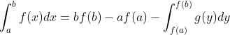 \int_a^bf(x)dx=bf(b)-af(a)-\int_{f(a)}^{f(b)}g(y)dy