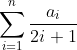 \sum_{i=1}^n\frac{a_i}{2i+1}