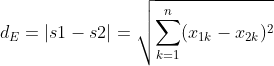 d_{E}=|s1-s2|=\sqrt{\sum_{k=1}^{n}(x_{1k}-x_{2k})^2}