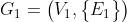 G_{1}= \begin{pmatrix} V_{1},\begin{Bmatrix} E_{1} \end{Bmatrix}\end{pmatrix}